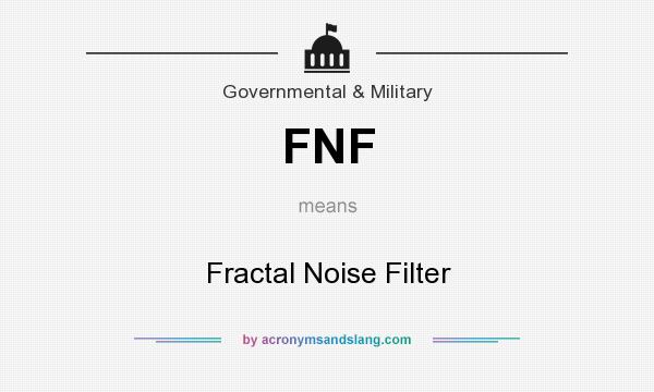 What does FNF mean? It stands for Fractal Noise Filter