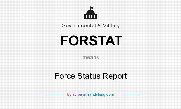What does FORSTAT mean? It stands for Force Status Report