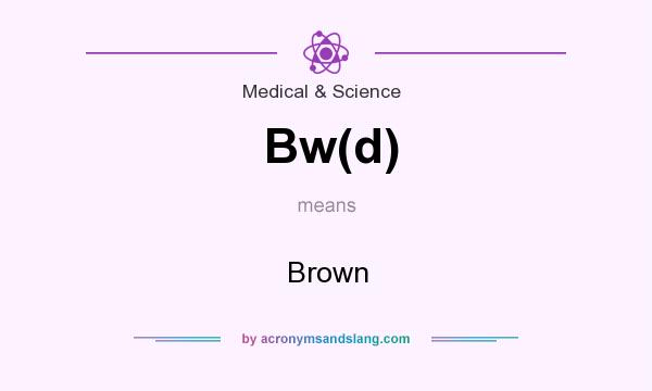 What does Bw(d) mean? It stands for Brown