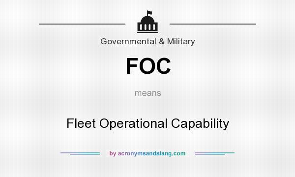 What does FOC mean? It stands for Fleet Operational Capability