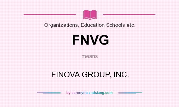 What does FNVG mean? It stands for FINOVA GROUP, INC.