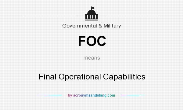 What does FOC mean? It stands for Final Operational Capabilities