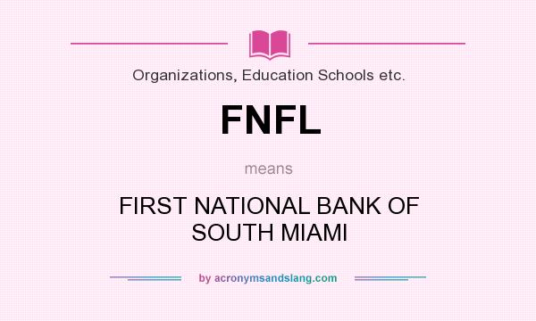 What does FNFL mean? It stands for FIRST NATIONAL BANK OF SOUTH MIAMI