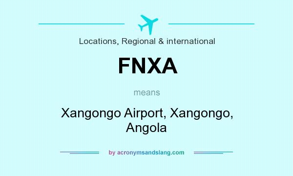 What does FNXA mean? It stands for Xangongo Airport, Xangongo, Angola