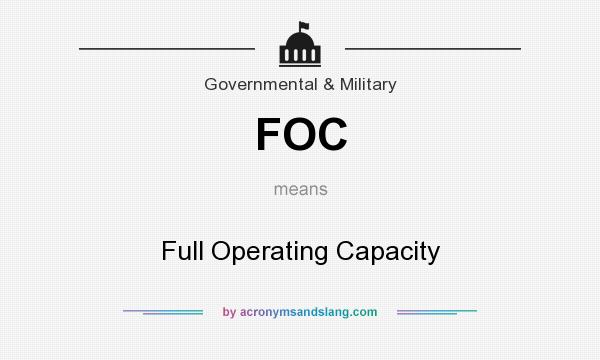 What does FOC mean? It stands for Full Operating Capacity