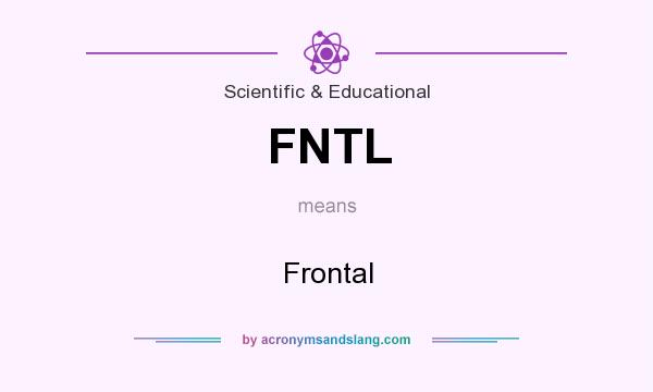 What does FNTL mean? It stands for Frontal