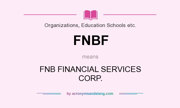 What does FNBF mean? It stands for FNB FINANCIAL SERVICES CORP.