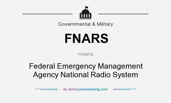 What does FNARS mean? It stands for Federal Emergency Management Agency National Radio System