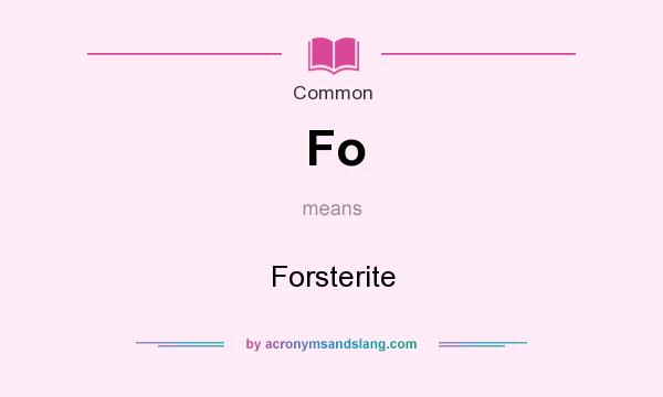 What does Fo mean? It stands for Forsterite