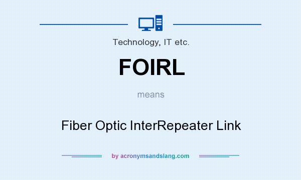 What does FOIRL mean? It stands for Fiber Optic InterRepeater Link