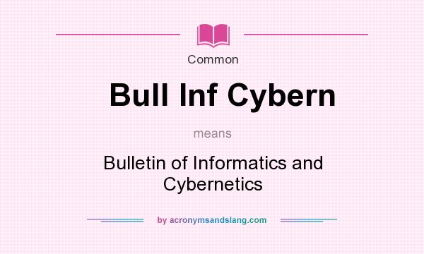 What does Bull Inf Cybern mean? It stands for Bulletin of Informatics and Cybernetics