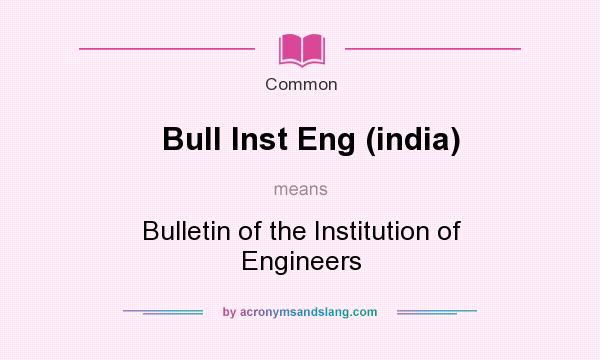 What does Bull Inst Eng (india) mean? It stands for Bulletin of the Institution of Engineers