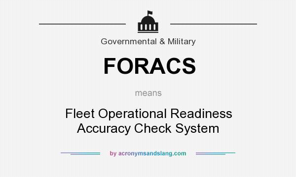 What does FORACS mean? It stands for Fleet Operational Readiness Accuracy Check System