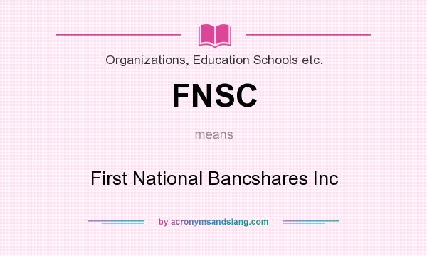What does FNSC mean? It stands for First National Bancshares Inc