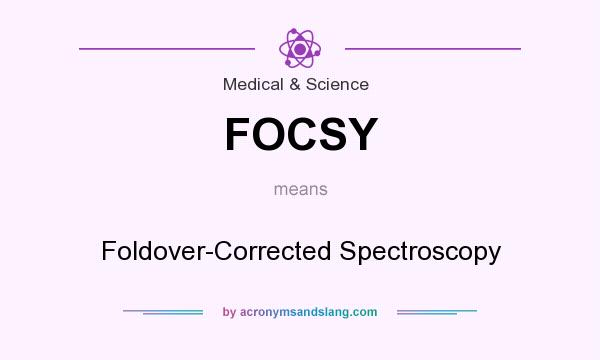 What does FOCSY mean? It stands for Foldover-Corrected Spectroscopy