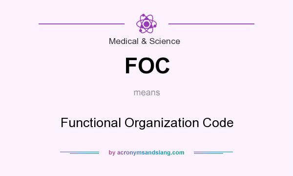What does FOC mean? It stands for Functional Organization Code