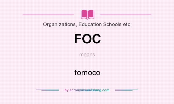 What does FOC mean? It stands for fomoco