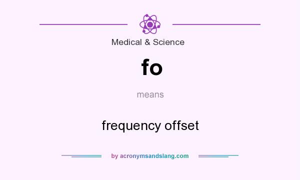 What does fo mean? It stands for frequency offset
