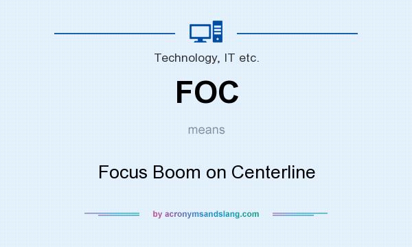 What does FOC mean? It stands for Focus Boom on Centerline