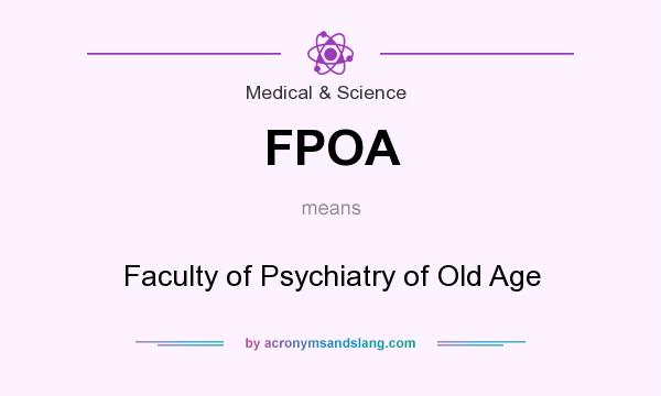 What does FPOA mean? It stands for Faculty of Psychiatry of Old Age