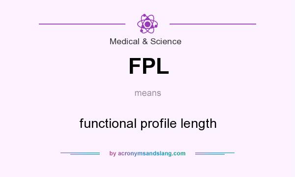 What does FPL mean? It stands for functional profile length