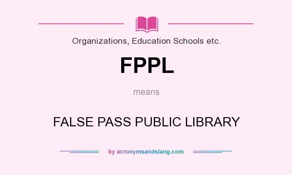 What does FPPL mean? It stands for FALSE PASS PUBLIC LIBRARY