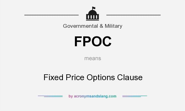 What does FPOC mean? It stands for Fixed Price Options Clause