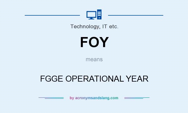 What does FOY mean? It stands for FGGE OPERATIONAL YEAR