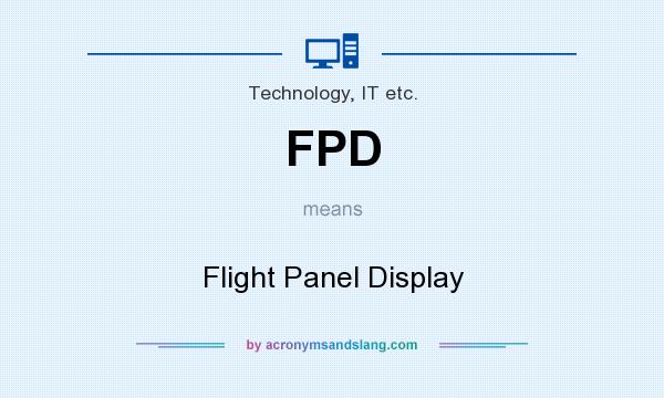What does FPD mean? It stands for Flight Panel Display