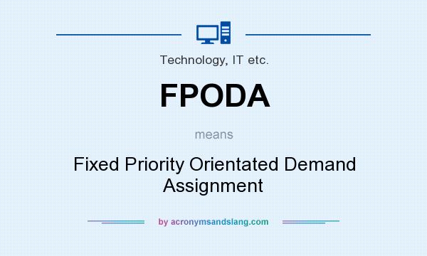 What does FPODA mean? It stands for Fixed Priority Orientated Demand Assignment