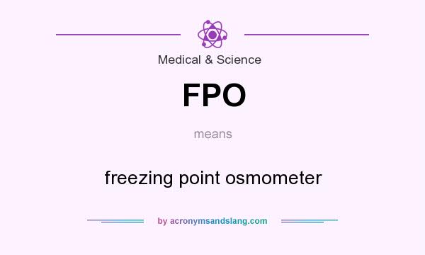 What does FPO mean? It stands for freezing point osmometer