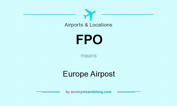 What does FPO mean? It stands for Europe Airpost