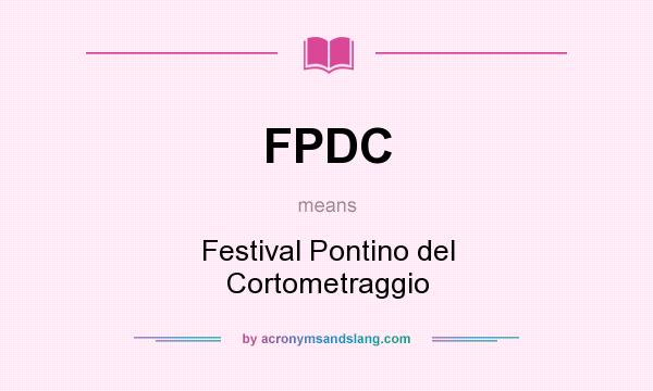 What does FPDC mean? It stands for Festival Pontino del Cortometraggio