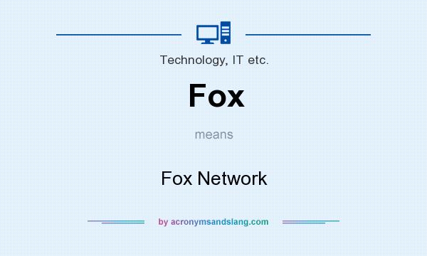 What does Fox mean? It stands for Fox Network