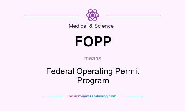 What does FOPP mean? It stands for Federal Operating Permit Program