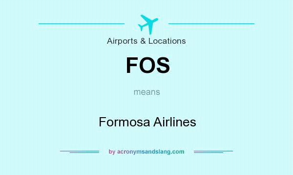 What does FOS mean? It stands for Formosa Airlines