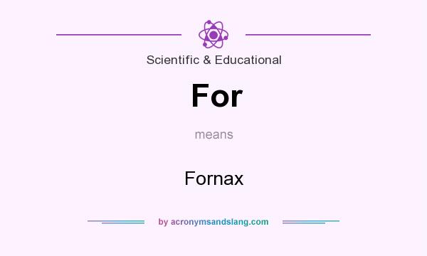 What does For mean? It stands for Fornax