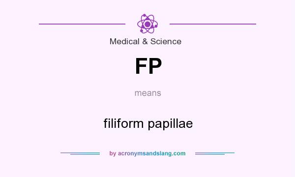 What does FP mean? It stands for filiform papillae