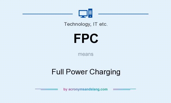 What does FPC mean? It stands for Full Power Charging