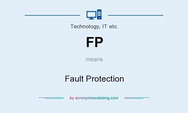 What does FP mean? It stands for Fault Protection