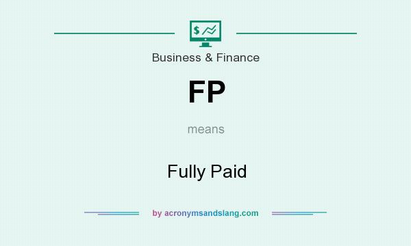 What does FP mean? It stands for Fully Paid