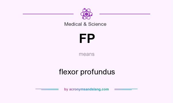 What does FP mean? It stands for flexor profundus