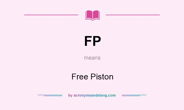 What does FP mean? It stands for Free Piston
