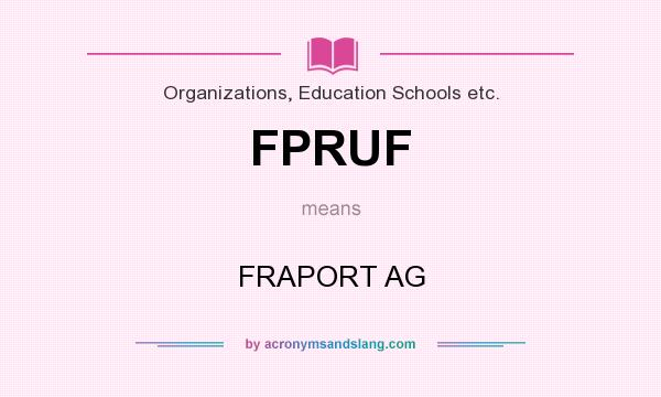 What does FPRUF mean? It stands for FRAPORT AG