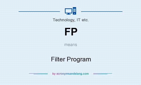 What does FP mean? It stands for Filter Program