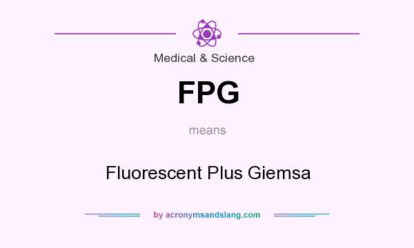 What does FPG mean? It stands for Fluorescent Plus Giemsa