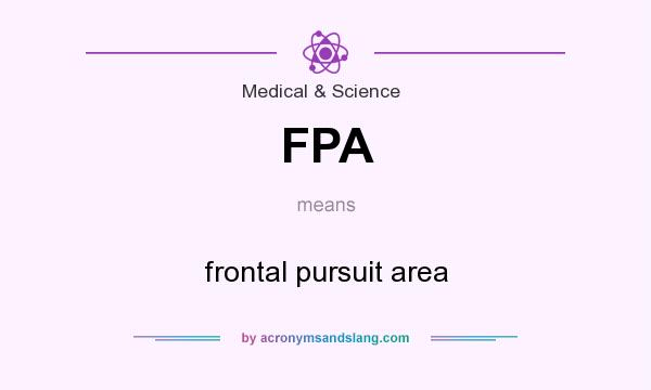 What does FPA mean? It stands for frontal pursuit area