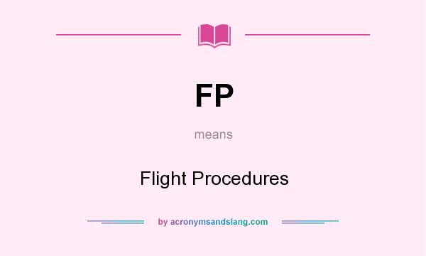 What does FP mean? It stands for Flight Procedures