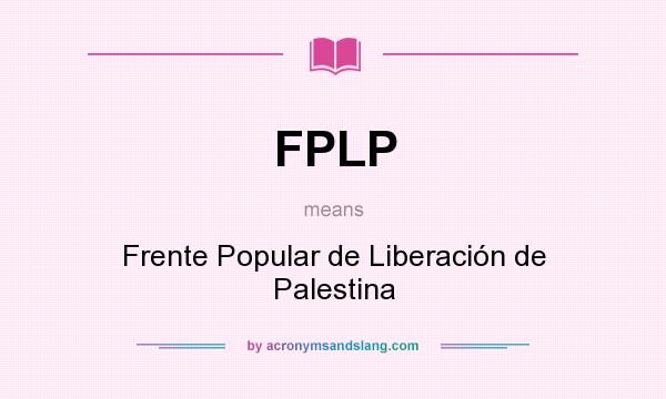 What does FPLP mean? It stands for Frente Popular de Liberación de Palestina