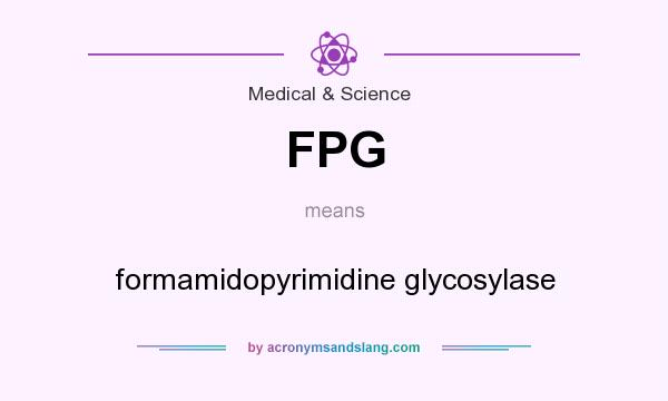 What does FPG mean? It stands for formamidopyrimidine glycosylase